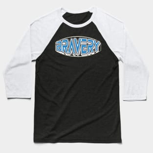 Bravery Baseball T-Shirt